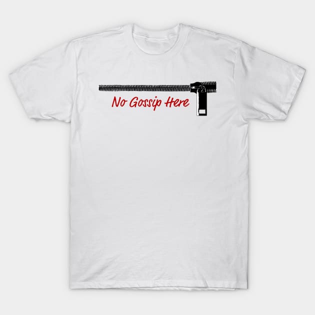 No Gossip Here T-Shirt by adrianbrockwell